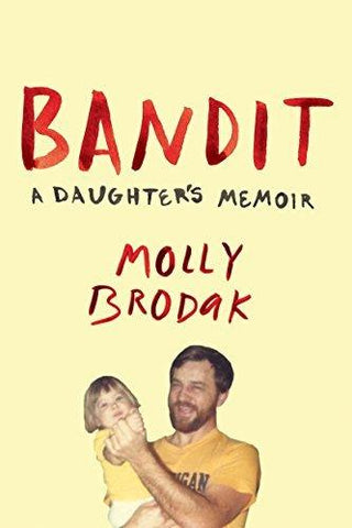 Bandit : A Daughter's Memoir - Thryft