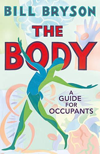The Body : A Guide for Occupants - THE SUNDAY TIMES NO.1 BESTSELLER - Thryft
