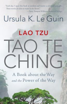 Tao Te Ching: A Book About the Way and the Power of the Way