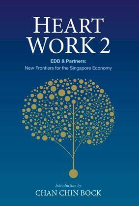 Heart Work 2: EBD & Partners: New Frontiers for the Singapore Economy