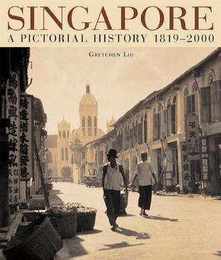 Singapore: A Pictorial History 1819-2000