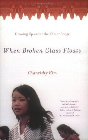 When Broken Glass Floats : Growing Up Under the Khmer Rouge