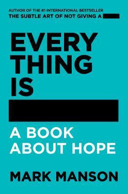 Everything Is - : A Book About Hope - Thryft