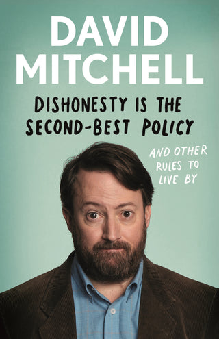 Dishonesty Is the Second-Best Policy and Other Rules to Live By