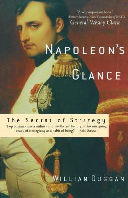 Napoleon's Glance : The Secret of Strategy - Thryft