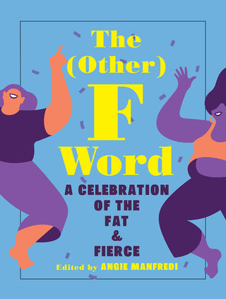 Other F Word - A Celebration Of The Fat & Fierce