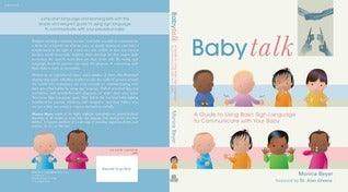 Baby Talk : A Guide to Using Basic Sign Language to Communicate with Your Baby - Thryft