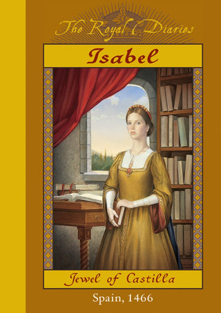 Isabel: Jewel of Castilla - The Royal Diaries