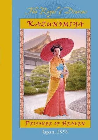 Royal Diaries: Kazunomiya, Prisoner of Heaven - Thryft