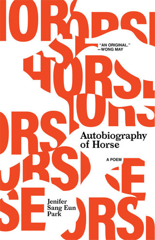 Autobiography of Horse: A Poem