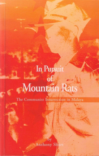 In Pursuit Of Mountain Rats: The Communst Insurrection In Malaya - Thryft