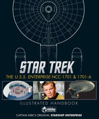 Star Trek: The U.S.S. Enterprise NCC-1701 & 1701-A Illustrated Handbook