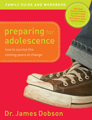 Preparing for Adolescence Family Guide & Workbook : How to Survive the Coming Years of Change