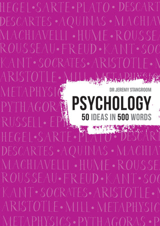 Psychology: 50 Theories in 500 Words