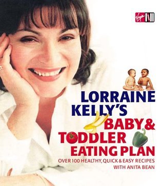 Lorraine Kelly's Baby and Toddler Eating Plan
