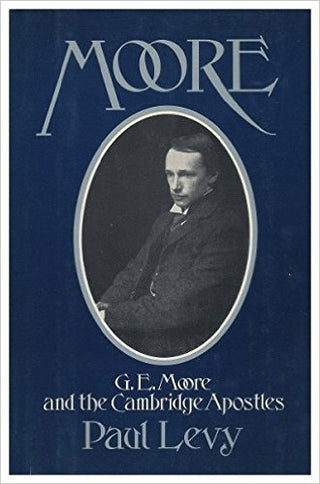 Moore: G.E. Moore and the Cambridge Apostles
