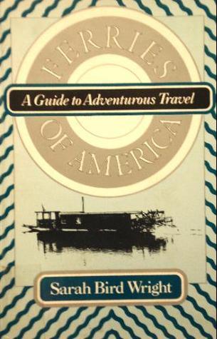 Ferries of America: A Guide to Adventurous Travel - Thryft