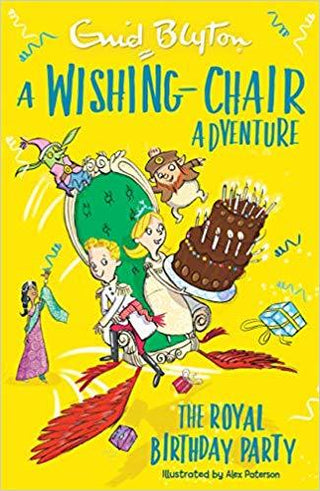 The Royal Birthday Party - A Wishing-Chair Adventure