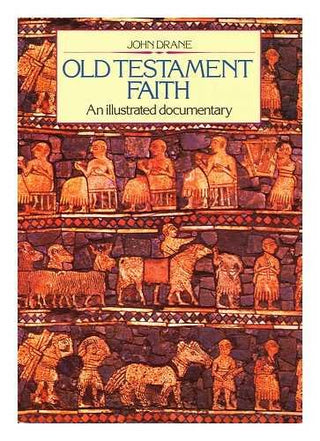 Old Testament Faith : An Illustrated Documentary