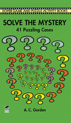 Solve the Mystery: 41 Puzzling Cases