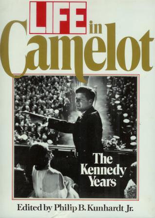 Life in Camelot : The Kennedy Years - Thryft