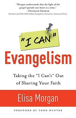 I Can Evangelism - Taking The "I Can't" Out Of Sharing Your Faith