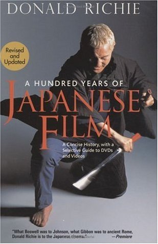 A Hundred Years of Japanese Film - A Concise History, With a Selective Guide to DVDs and Videos