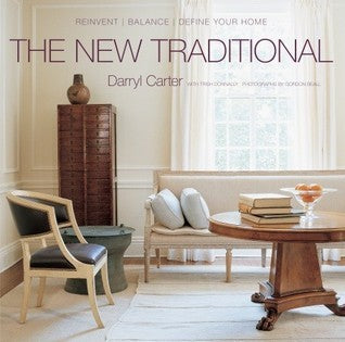 The New Traditional: Reinvent, Balance, Define Your Home
