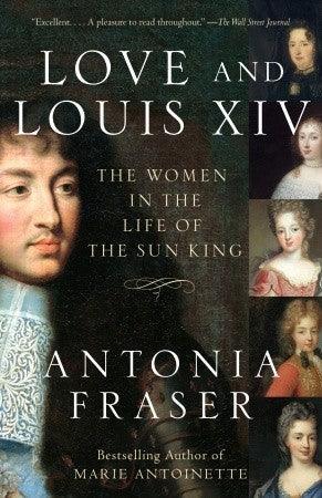 Love And Louis XIV - The Women In The Life Of The Sun King - Thryft