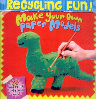 Make Your Own Paper Models - Recycling Fun