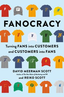 Fanocracy : Turning Fans into Customers and Customers into Fans - Thryft