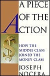 A Piece Of The Action - How The Middle Class Joined The Money Class