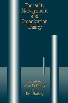 Foucault, Management and Organization Theory - From Panopticon to Technologies of Self