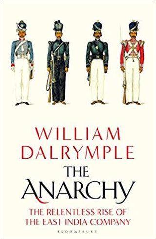 The Anarchy : The Relentless Rise of the East India Company - Thryft