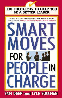 Smart Moves For People In Charge - 130 Checklists To Help You Be A Better Leader - Thryft