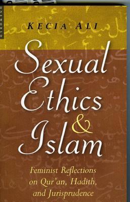 Sexual Ethics and Islam: Feminist Reflections on Qur'an, Hadith, and Jurisprudence