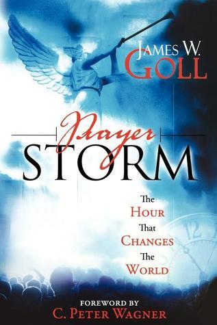 Prayer Storm: The Hour That Changes the World