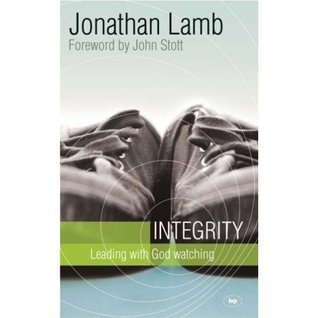 Integrity : Leading With God Watching