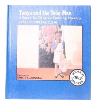 Tanya and the Tobo Man : A Story for Children Entering Therapy