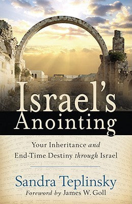 Israel's Anointing					Your Inheritance and End Time Destiny Through Israel