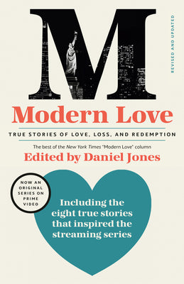 Modern Love: True Stories of Love, Loss, and Redemption