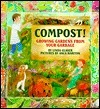 Compost! Growing Gardens From Your Garbage