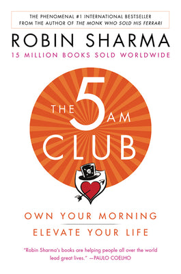 The 5 AM Club: Own Your Morning, Elevate Your Life