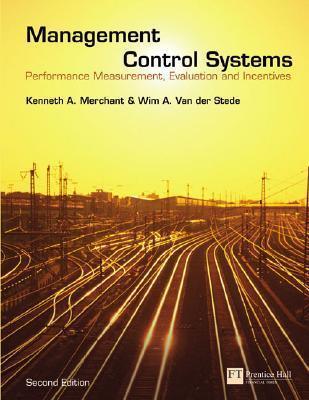 Management Control Systems : Performance Measurement, Evaluation and Incentives - Thryft