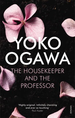 The Housekeeper and the Professor : 'a poignant tale of beauty, heart and sorrow' Publishers Weekly