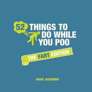 52 Things to Do While You Poo: The Fart Edition