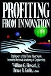 Profiting From Innovation - The Report Of The Three-Year Study From The National Academy Of Engineering