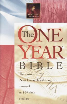 The One Year Bible : The Entire New Living Translation Arranged in 365 Daily Readings