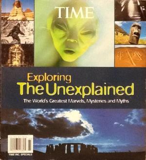 Exploring the Unexplained : The World's Greatest Marvels, Mysteries and Myths