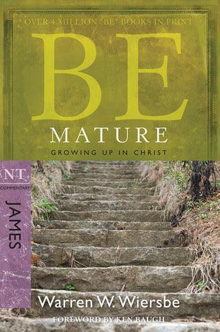 Be Mature - James : Growing Up in Christ - Thryft